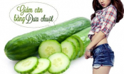 Ăn dưa chuột theo đúng cách này bạn sẽ giảm được 5kg sau 1 tuần