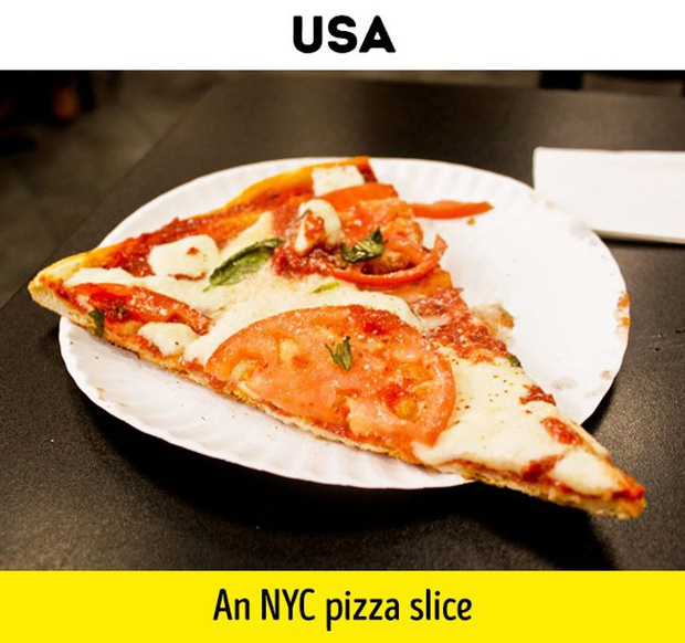Mỹ - Một miếng Pizza: Các loại hàng hóa ở Mỹ thực ra không đắt đỏ như chúng ta tưởng. Bạn hoàn toàn có thể giải tỏa cơn đói bằng một lát bánh pizza truyền thống, với số tiền chỉ ngang một tô phở ở Việt Nam.  