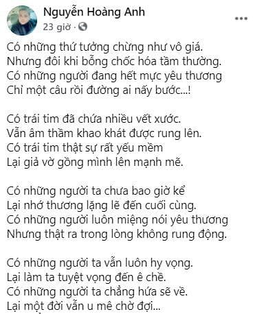 Tuy nhiên cách đây 1 ngày, Hoàng Anh đã có một status, đây cũng là lần ẩn ý duy nhất trước khi vợ anh công khai ly hôn. Rất có thể Hoàng Anh đã ngầm nhắc đến chuyện tan vỡ của mình.