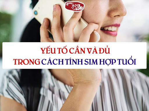 Yếu tố cần và đủ trong cách tính sim hợp với tuổi