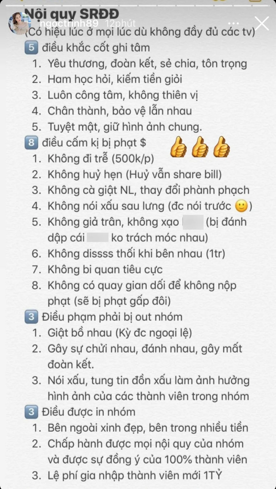 Nếu ai theo dõi Ngọc Trinh sẽ biết mỹ nhân có một hội bạn trong showbiz Việt hay cùng nhau đi chơi. Mới đây, Ngọc Trinh hé lộ bản nội quy của nhóm khiến nhiều người há hốc mồm. Từ tính cách như thế nào cho đến những điều cấm kị, yêu cầu để người mới được tham gia,... Điều cấm kị đều gây