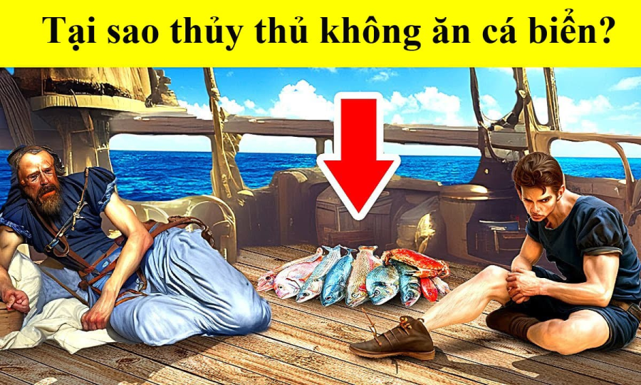 Thủy thủ ngày xưa dù có chết đói cũng không ăn cá đánh bắt ngay dưới biển, chỉ vì một điều