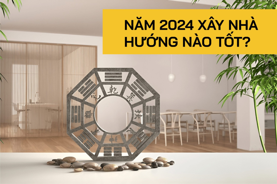xay-nha-2024-huong-nao-1