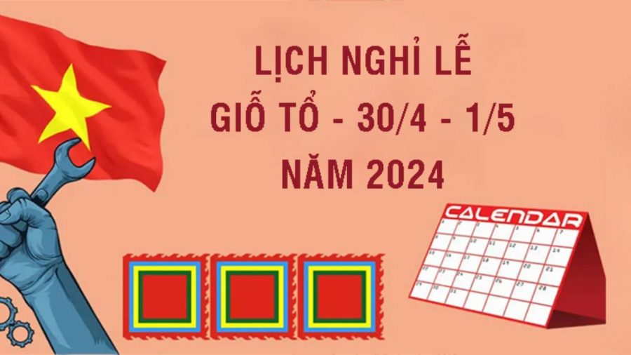 Giỗ Tổ Hùng Vương, dịp 30/4 và 1/5/2024 vào thứ mấy, được nghỉ lễ mấy ngày?
