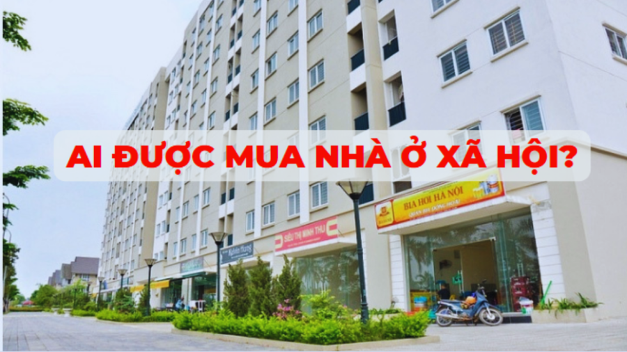 10 đối tượng đủ điều kiện mua Nhà ở xã hội mới nhất 2024