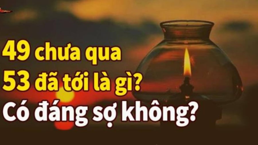 Trong dân gian có nhiều cách giải thích vì sao tuổi 49, 53 chúng ta gặp rủi ro nhiều hơn