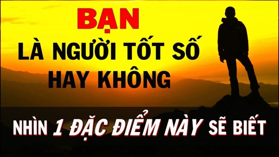 Đặc điểm nhận diện người tốt số