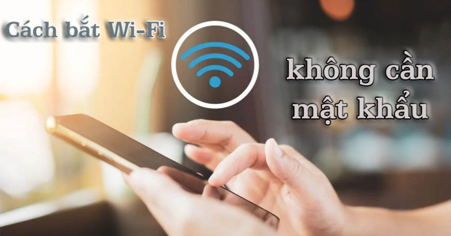 Cách bá wifi không cần biết mật khẩu