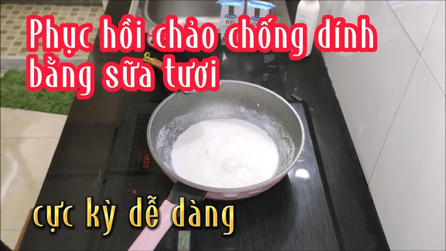 Cách phục hṑi chảo chṓng dính bằng sữa tươi