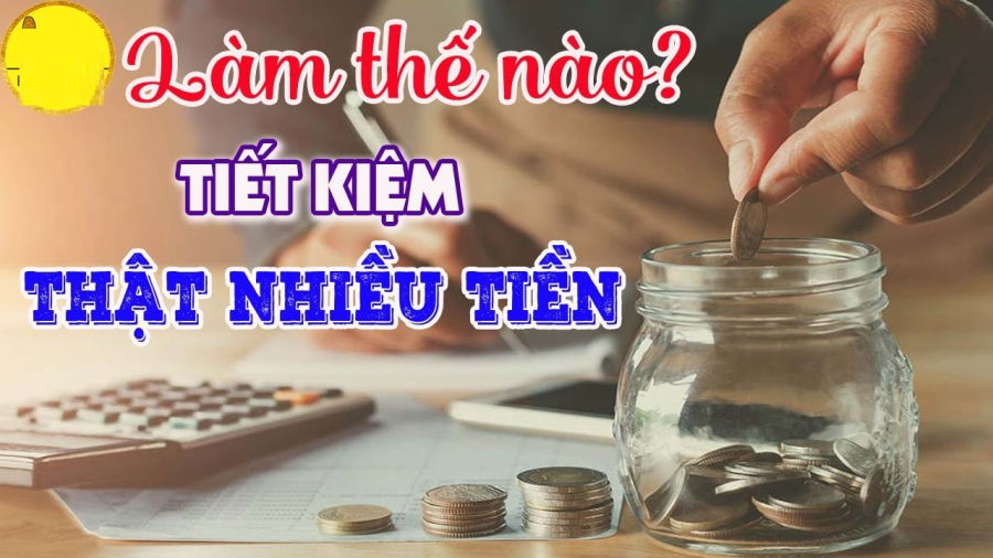 Thói quen đơn giản giúp tiết kiệm tiền hiệu quả nhất