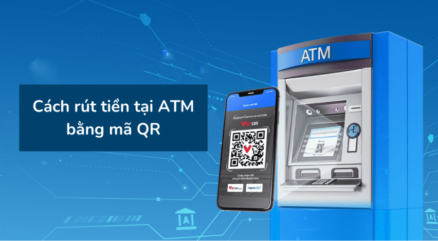 3 cách rút tiền không cần thẻ ATM