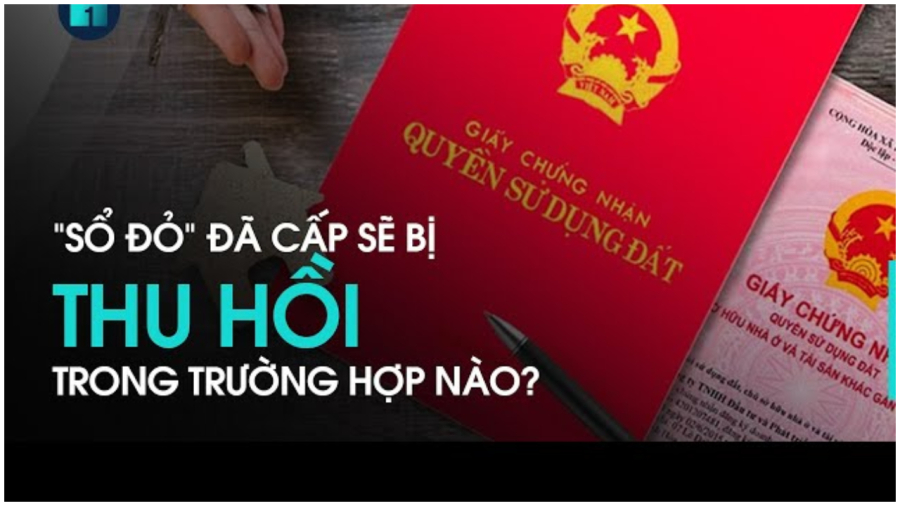 6 trường hợp người dân bị thu hồi sổ đỏ từ 1/8