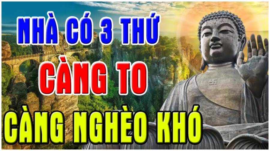 Trong nhà 3 thứ này cang to càng nghèo khổ