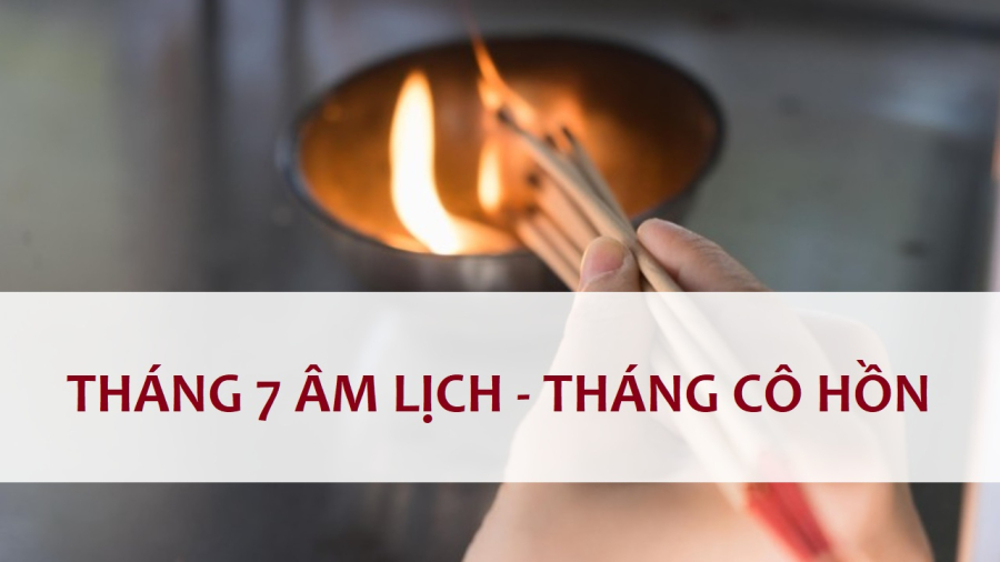 Tháng 7 âm lịch còn gọi là tháng cô hồn. Tháng này có một số ngày lễ quan trọng mà các gia đình nên chú ý.