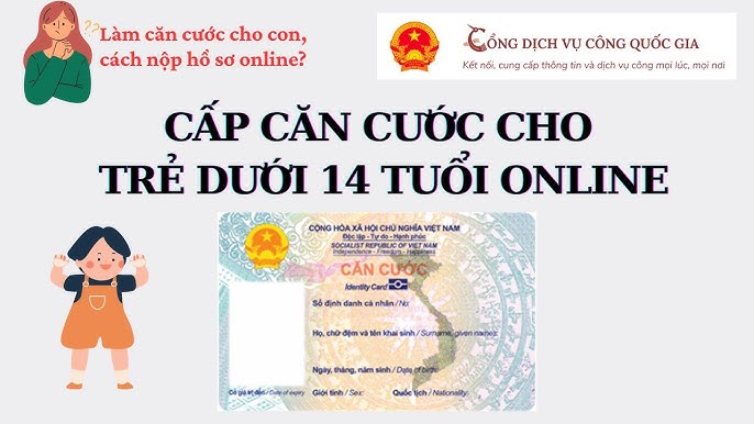 Cách ʟàm thẻ căn cước online cho trẻ dưới 14 tuổi tại nhà ᵭơn giản