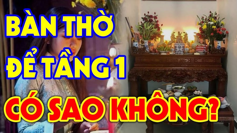 Gia chủ có nên đặt bàn thờ ở tầng 1 hay không?