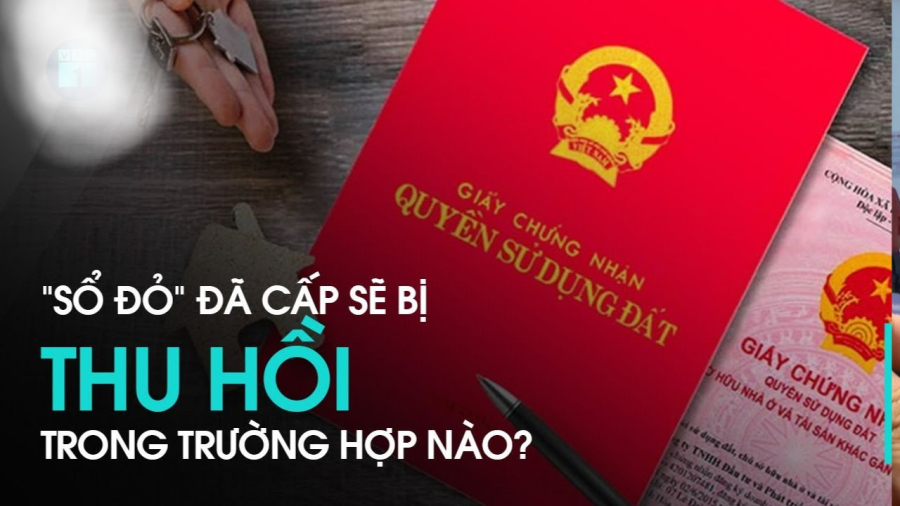 Đối tượng nào sẽ bị thu hồi sổ đỏ?