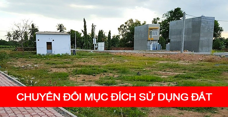 Điều cần biết khi chuyển đổi mục đích sử dụng đất