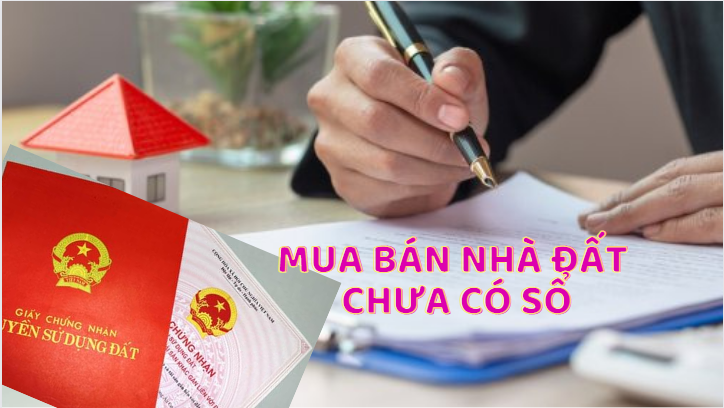 Trường hợp nào có thể mua bán nhà khi chưa có sổ đỏ