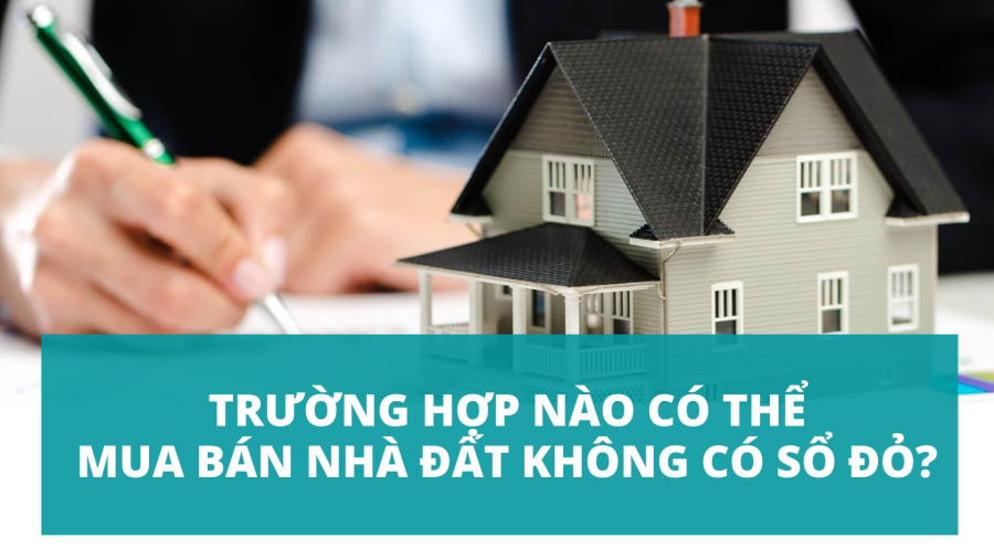 Những trường hợp đất không có sổ đỏ nhưng vẫn được giao dịch