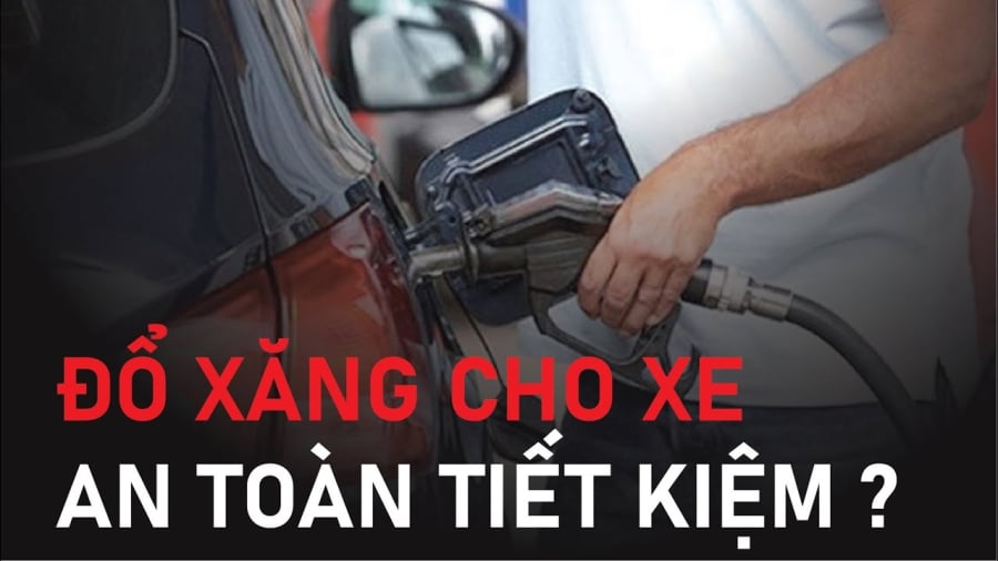 Thói quen đổ xăng vừa tiết kiệm vừa an toàn cho động cơ