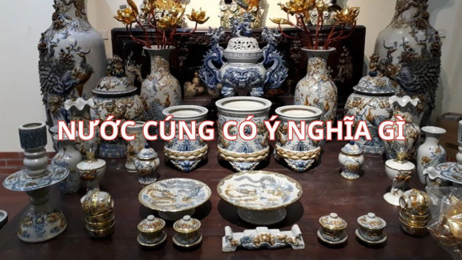 Nước cúng có ý nghĩa quan trọng