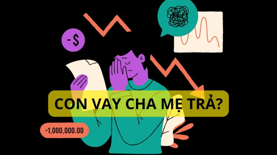 Con lớn từ 15 tuổi trở lên phải có trách nhiệm tự trả nợ