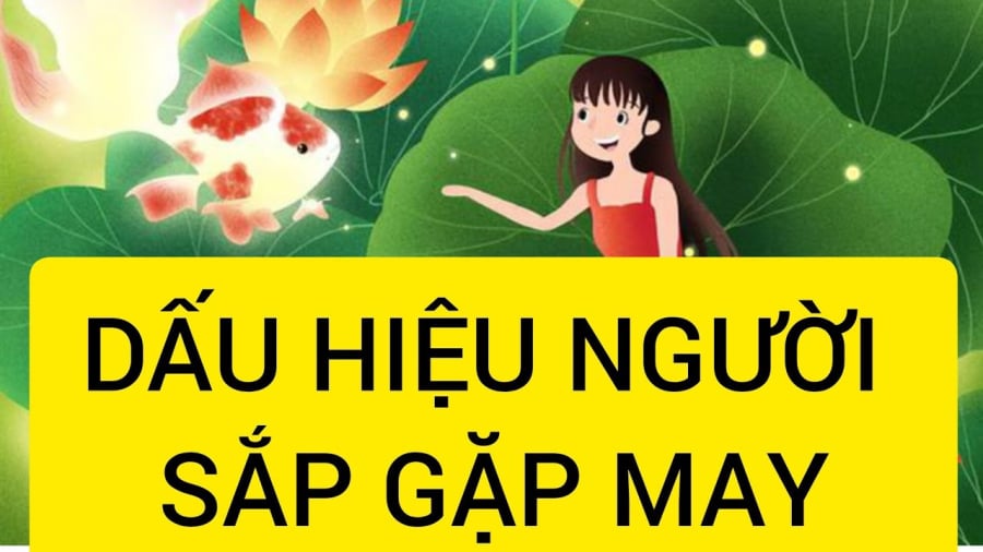 Dấu hiệu người sắp gặp may mắn