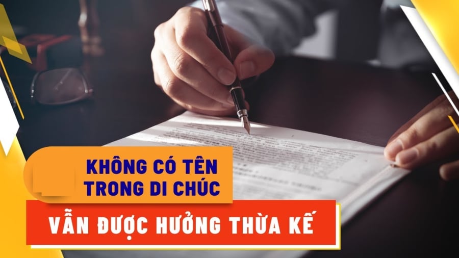 Đối tượng nào không có tên trong di chúc vẫn được hưởng quyền thừa kế đất đai?