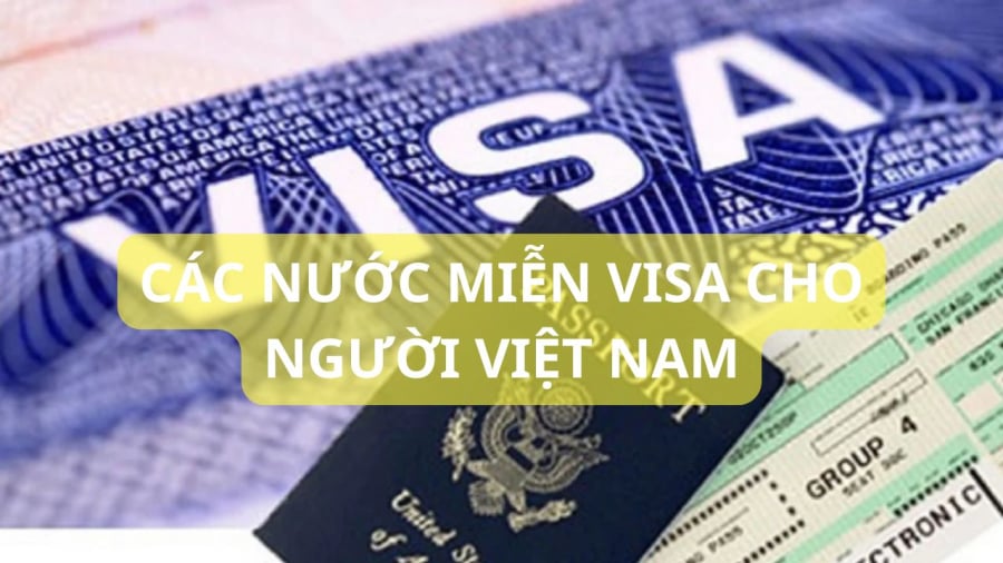 Người Việt Nam có thể thoái mái du lịch các nước này mà không phải xin visa