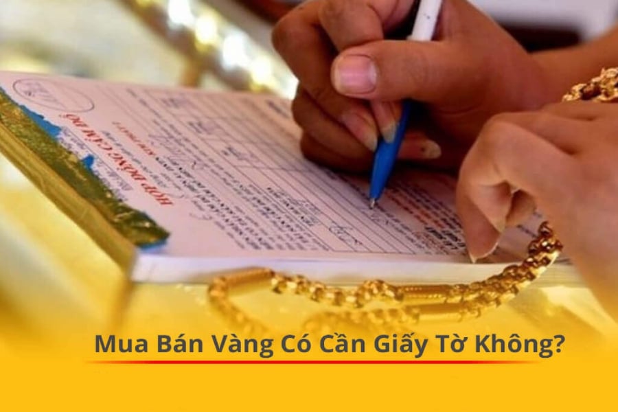 Khi bán vàng cần có hóa đơn, chính là tờ giấy mà khách hàng nhận được khi mua vàng.

