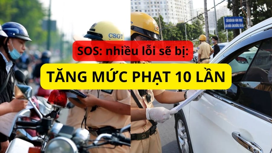 Nhiều lỗi vi phạm sẽ bị phạt nặng hơn nhiều lần