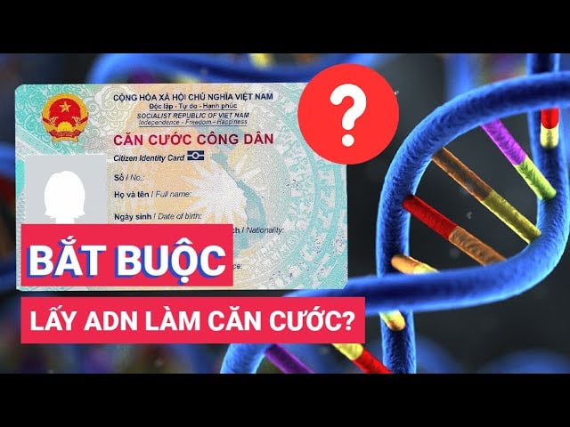 Người dân không phải bắt buộc phải cung cấp ADN, giọng nói khi đi làm thẻ Căn cước. 