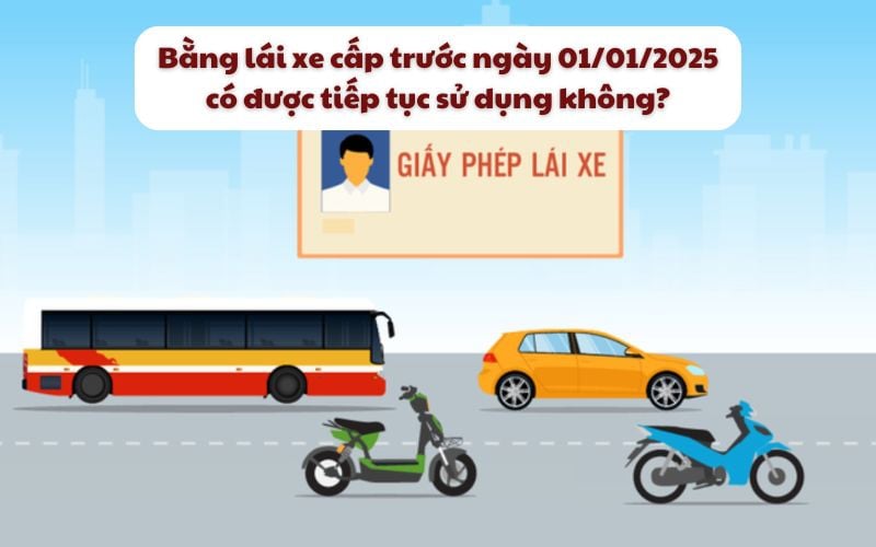 2915-bang-lai-xe-cap-truoc-1-1-2025-co-tiep-tuc-duoc-k