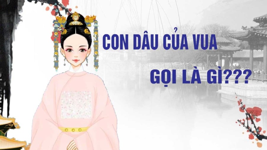 Con dâu của vua được gọi là hoàng tức.