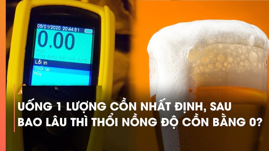 Uống 1 chén rượu, mất bao lâu để nồng độ cồn về 0? 