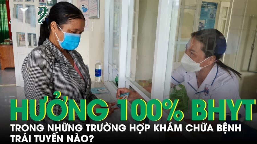 6 trường hợp đi khám chữa bệnh trái tuyến vẫn được hưởng BHYT 100%