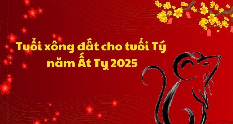 Những tuổi xông đất tốt nhất cho gia chủ tuổi Tý năm 2025