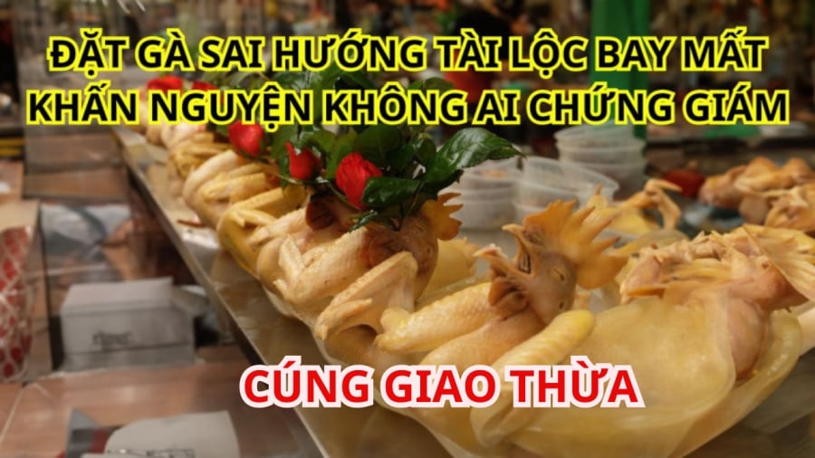 Khi đặt gà cúng phải chú ý