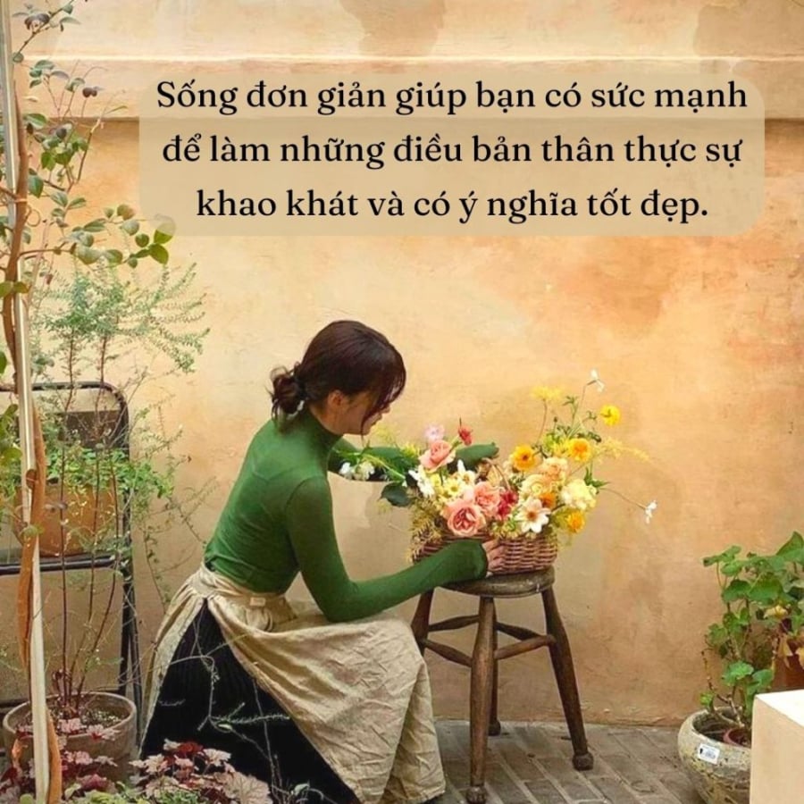 Sống đơn giản giúp chúng ta biết kiềm chế lòng tham, cân nhắc kĩ lưỡng các nhu cầu của bản thân để có được cuộc sống hài hòa, giàu ý nghĩa.