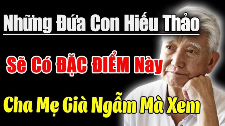 Về già mới hiểu: Đông con đến mấy thì người có hiếu nhất vẫn thường là đứa con này