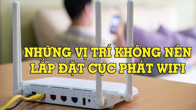 Wifi đặt sai chỗ mạng chậm như rùa: Tưởng dễ mà 90% đang làm sai