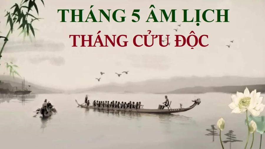 Tháng 5 âm lịch được người xưa gọi là tháng Cửu Độc.