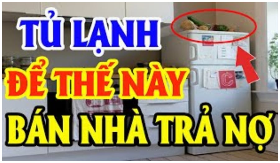 3 thứ đặt lên tủ lạnh gia chủ nghèo khổ