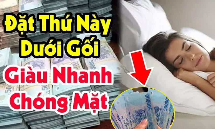 Nghe có vẻ đơn giản, nhưng đặt tờ tiền mệnh giá lớn (500k hoặc 100 USD) dưới gối lại là một mẹo phong thủy được nhiều người tin tưởng áp dụng.
