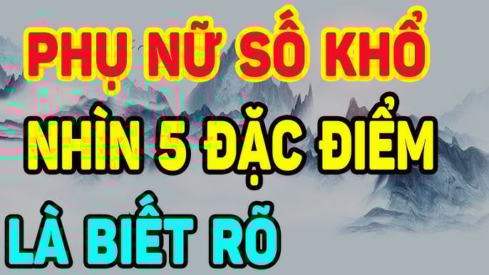 Phụ nữ số khổ nhìn điểm này là biết