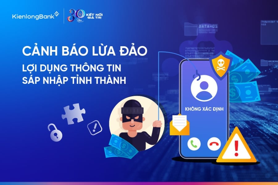 dautu.kinhtechungkhoan.vn-stores-news_dataimages-2025-072025-10-16-_kienlongbank-canh-bao-khach-hang-hinh-thuc-lua-dao-loi-dung-sap-nhap-tinh-thanh-960x64020250710163515