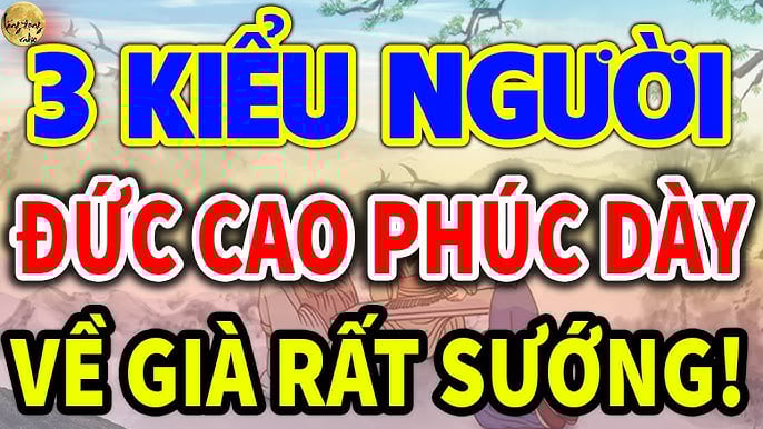 Người đức cao phúc dày càng già càng giàu có