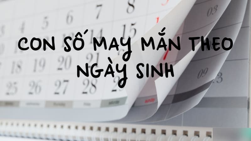 Ngày sinh may mắn