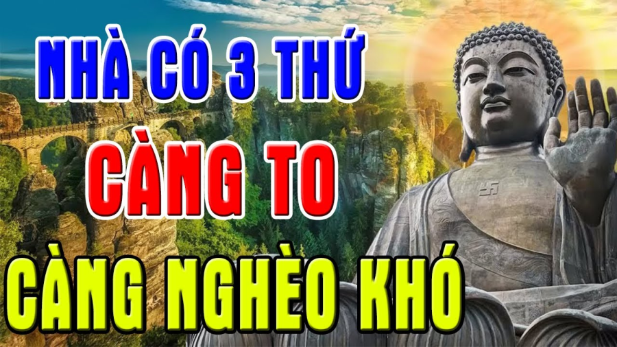 Nhà có 3 thứ này to nghèo khổ